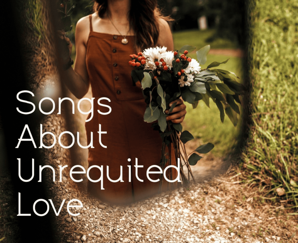 Songs About Unrequited Love