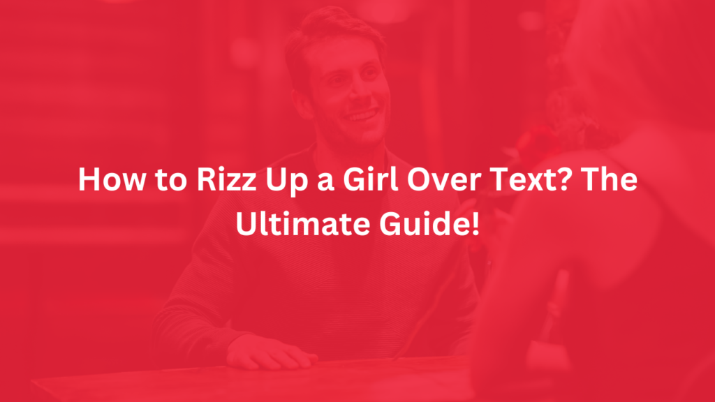 How to Rizz a Girl